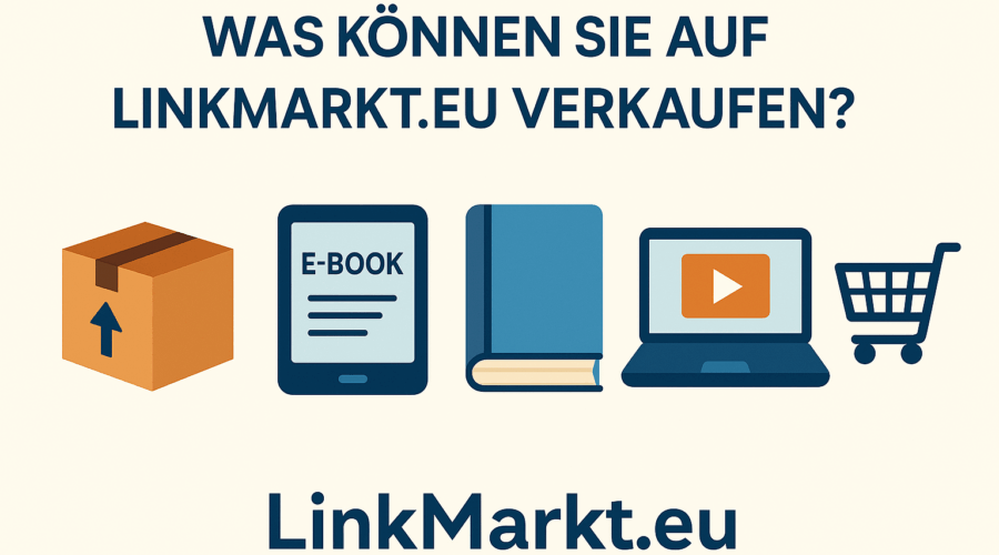 Was können Sie auf LinkMarkt.eu verkaufen? – Von Dropshipping bis E-Books