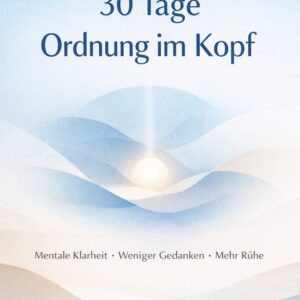 Minimalistisches E-Book-Cover „30 Tage Ordnung im Kopf“ mit abstrakten Formen für mentale Klarheit und innere Ruhe