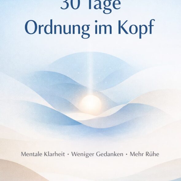 Minimalistisches E-Book-Cover „30 Tage Ordnung im Kopf“ mit abstrakten Formen für mentale Klarheit und innere Ruhe