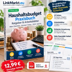 Haushaltsbudget Praxisbuch – E-Book als PDF mit 22 Seiten, praktischen Arbeitsblättern, Budgetplanung, Spartipps und 30-Tage-Plan für mehr Kontrolle über die Haushaltsfinanzen.