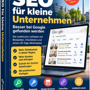 SEO für kleine Unternehmen – PDF-Ratgeber für lokale Suchmaschinenoptimierung, Google Business Profile und mehr Sichtbarkeit bei Google.